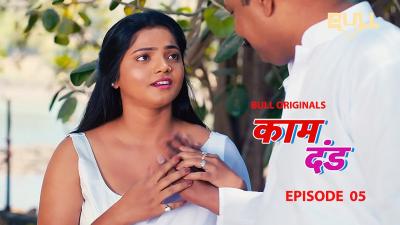 Kaam Dand (Season 01) (2024) E05 Hindi Bull Originals WEB Series