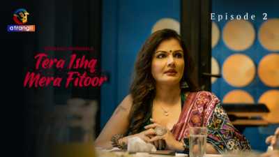 Tera Ishq Mera Fitoor (Season 01) (2024) E02 Hindi Atrangii Originals WEB Series