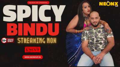 Spicy Bindu (2024) Hindi Neonx Short Film