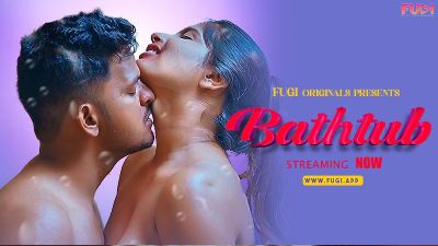 Bath Tub (2024) Hindi Fugi App Short Film