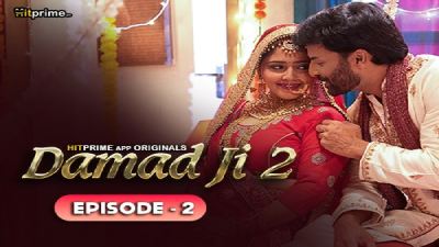 Damad Ji (Season 02) (2024) E02 Hindi Hitprime WEB Series