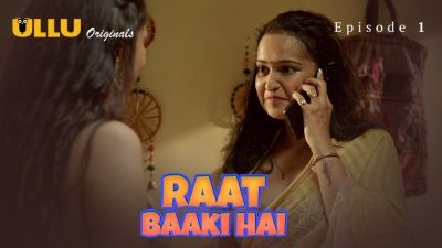 Raat Baaki Hai (Season 01) (2024) E01 Hindi Ullu Originals WEB Series