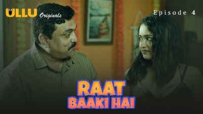 Raat Baaki Hai (Season 01) (2024) E04 Hindi Ullu Originals WEB Series